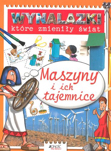 Okładka książki Maszyny i ich tajemnice / Gerry Bailey, ilustracje Steve Boulter, Andrew Keylock, tłumaczenie Joanna Sabbo-Gołębiowska