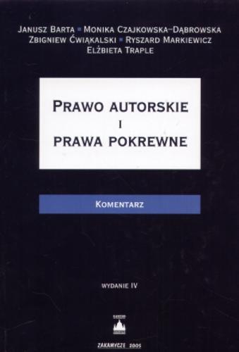 Okładka książki Prawo autorskie i prawa pokrewne : komentarz / Janusz Barta [et al.].