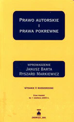 Okładka książki Prawo autorskie i prawa pokrewne / wprowadzenie [i redakcja] Janusz Barta, Ryszard Markiewicz.