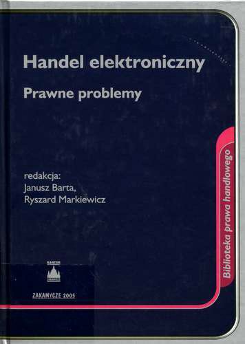Okładka książki Handel elektroniczny : prawne problemy / red. Janusz Barta ; red. Ryszard Markiewicz.