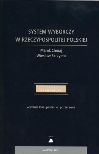 Okładka książki System wyborczy w Rzeczpospolitej Polskiej / Marek Chmaj ; Wiesław Skrzydło.