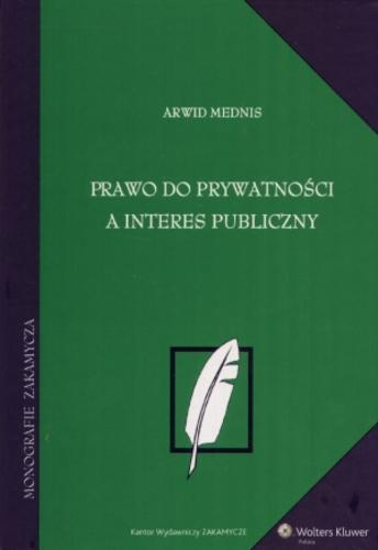 Okładka książki Prawo do prywatności a interes publiczny / Arwid Mednis.