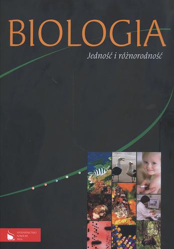 Okładka książki Biologia : jedność i różnorodność / red. Małgorzata Maćkowiak ; red. Anna Michalak.