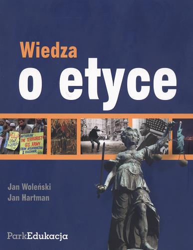 Okładka książki Wiedza o etyce /  Jan Woleński, Jan Hartman.