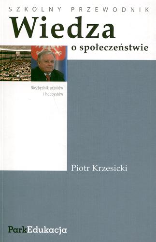 Okładka książki Wiedza o społeczeństwie / Piotr Krzesicki.