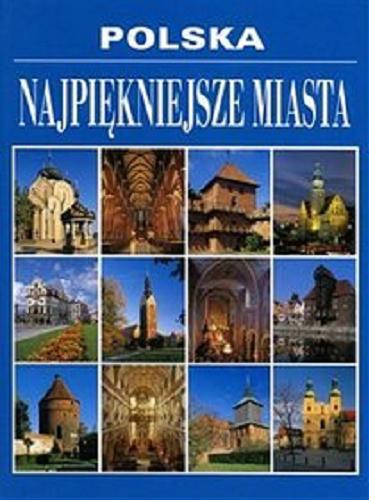 Okładka książki Polska - najpiękniejsze miasta / Marta Dvořák.
