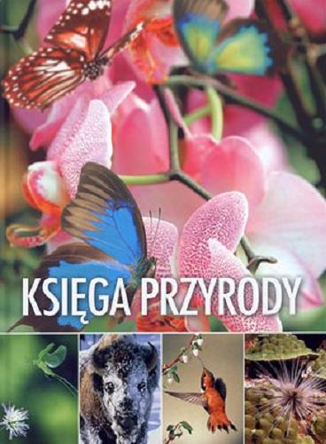Okładka książki Księga przyrody / Grzegorz Baś, Maria Eskreys, Katarzyna Śnigórska.