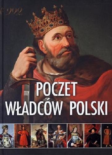 Okładka książki Poczet władców Polski / [aut. Józef Brynkus et al.].