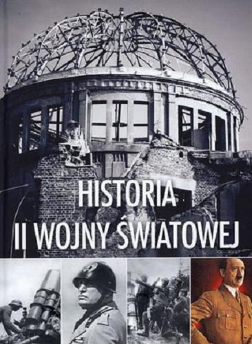 Okładka książki Historia II wojny światowej / Dariusz Grzybek, Roman Marcinek, Jakub Polit.