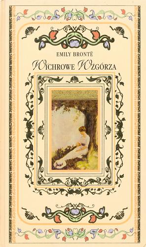 Okładka książki Wichrowe Wzgórza / Emily Brontë ; przełożyła Janina Sujkowska.