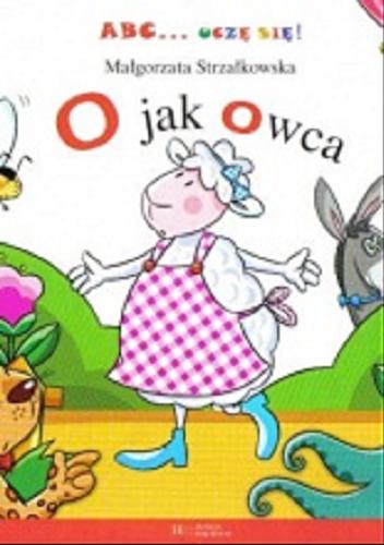 Okładka książki O jak owca / Małgorzata Strzałkowska; ilustracje Beata Batorska.