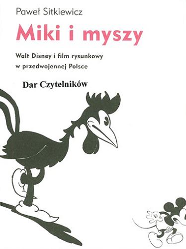 Okładka książki  Miki i myszy : Walt Disney i film rysunkowy w przedwojennej Polsce  5