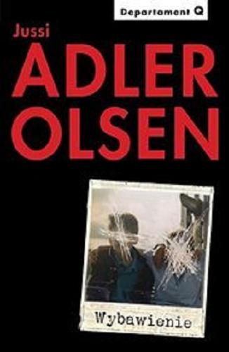 Okładka książki Wybawienie / Jussi Adler Olsen ; przełożyła [z duńskiego] Joanna Cymbrykiewicz.