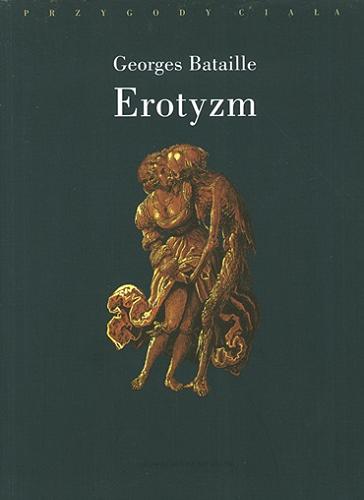 Okładka książki Erotyzm / Georges Bataille ; przeł. Maryna Ochab.