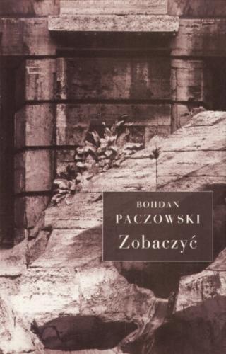 Okładka książki Zobaczyć / Bohdan Paczowski.