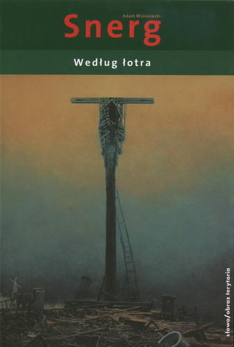 Okładka książki Utwory zebrane T. 2 Według łotra / Adam Wiśniewski-Snerg.