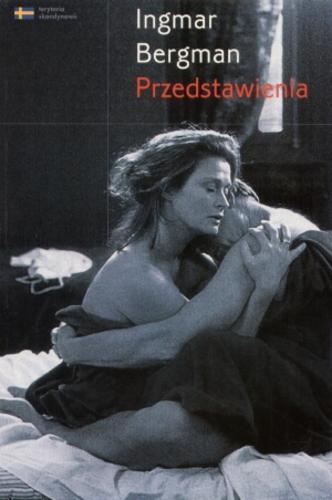 Okładka książki Przedstawienia / Ingmar Bergman ; tł. Tadeusz Szczepański.