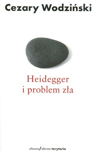 Okładka książki Heidegger i problem zła / Cezary Wodziński.