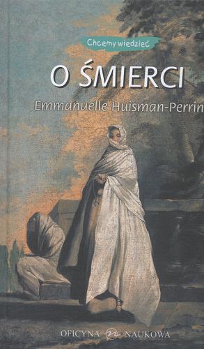 Okładka książki O śmierci / Emmanuelle Huisman-Perrin ; przeł. Maryna Ochab.
