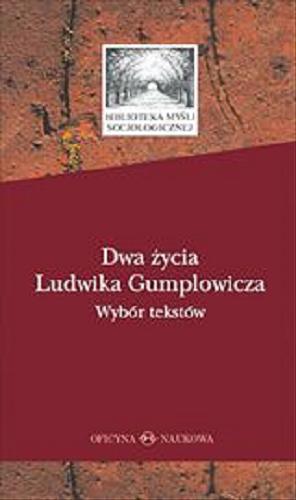 Okładka książki  Dwa życia Ludwika Gumplowicza : wybór tekstów  1