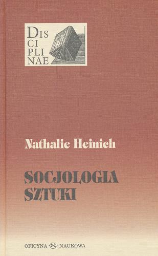 Okładka książki Socjologia sztuki / Nathalie Heinich ; przekł. Agnieszka Karpowicz.