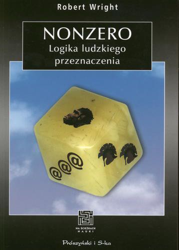 Okładka książki Nonzero: logika ludzkiego przeznaczenia / Robert Wright ; przeł. Zofia Łomnicka.