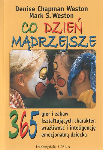 Okładka książki  Co dzień mądrzejsze : 365 gier i zabaw kształtujących charakter, wrażliwość i inteligencję emocjonalną dziecka  3