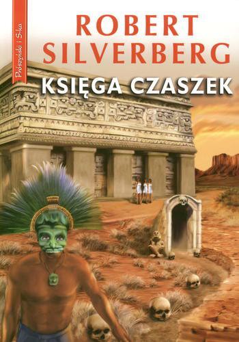 Okładka książki Księga czaszek / Robert Silverberg ; tł. Krzysztof Sokołowski.