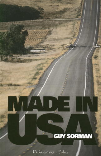 Okładka książki Made in USA :spojrzenie na cywilizację amerykańską / Guy Sorman ; tł. Wojciech Nowicki.