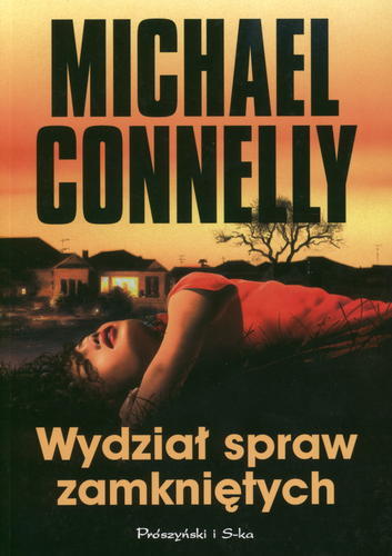 Okładka książki Wydział spraw zamkniętych / Michael Connelly ; tł. Łukasz Praski.