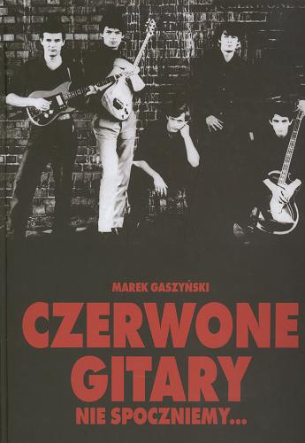 Okładka książki  Czerwone Gitary - Nie spoczniemy... : czterdziestolecie zespołu 1965-2005  3