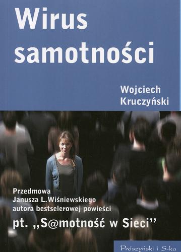 Okładka książki Wirus samotności / Wojciechs Kruczyński ; przedm. Janusz Leon Wiśniewski.