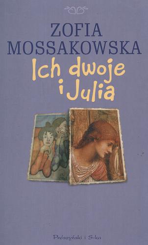 Okładka książki Ich dwoje i Julia / Ewa Mossakowska.