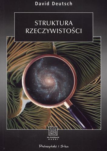 Okładka książki Struktura rzeczywistości / David Deutsch ; przeł. z jęz. ang. Jerzy Kowalski-Glikman.
