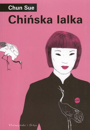 Okładka książki Chińska lalka / Chun Sue ; tł. Małgorzata Dobrowolska.