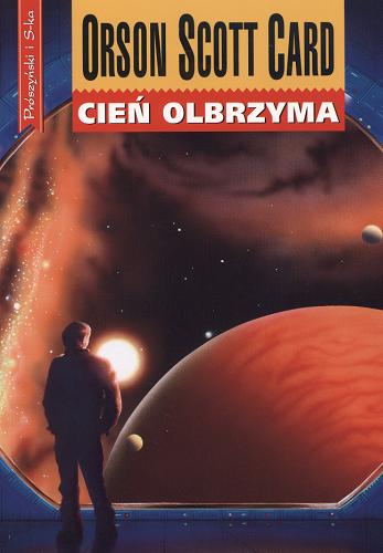 Okładka książki Cień olbrzyma / Orson Scott Card; przeł. Piotr W. Cholewa