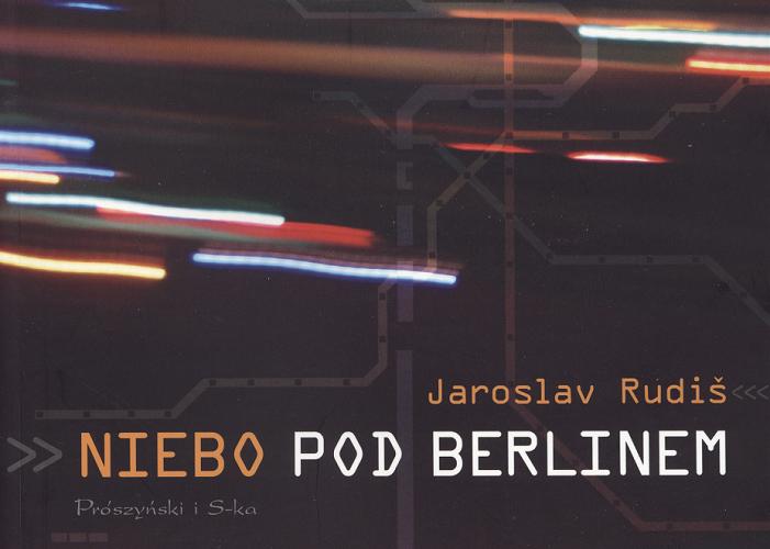 Okładka książki Niebo pod Berlinem / Jaroslav Rudis ; tł. Joanna Derdowska.
