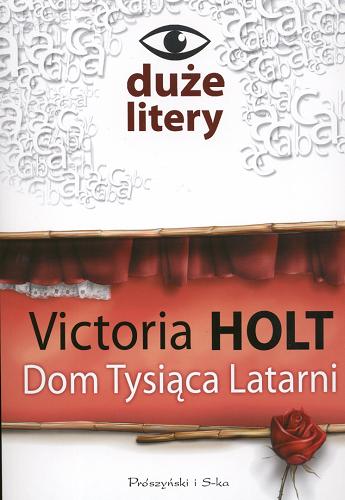 Okładka książki Dom Tysiąca Latarni / Victoria Holt ; przeł. Xenia Wiśniewska.
