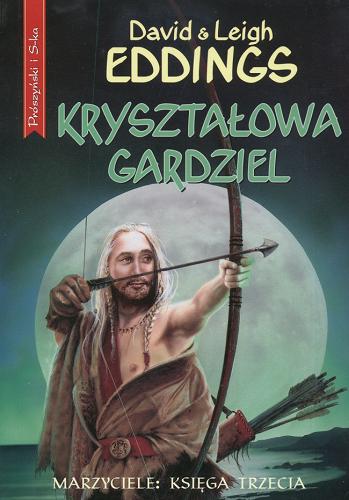 Okładka książki Kryształowa gardziel / David & Leigh Eddings ; przeł. Agnieszka Kwiatkowska.