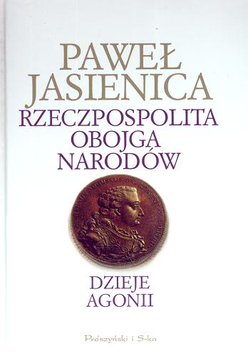 Okładka książki Rzeczpospolita Obojga Narodów T. 3 Dzieje agonii / Paweł Jasienica.