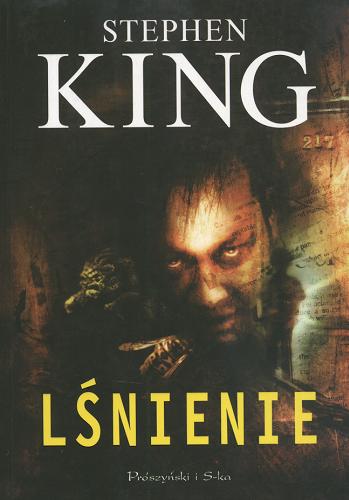 Okładka książki Lśnienie /  Stephen King ; przeł. [z ang.] Zofia Zinserling.