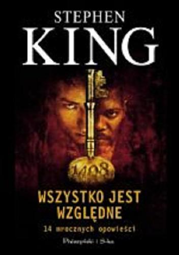 Okładka książki Wszystko jest względne : 14 mrocznych opowieści /  Stephen King ; tł. Łukasz Praski.