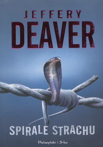 Okładka książki Spirale strachu / Jeffery Deaver ; przełożył Łukasz Praski.