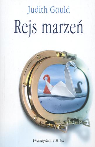 Okładka książki Rejs marzeń / Judith Gould ; tł. Magdalena Rychlik.