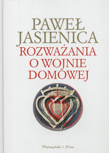Okładka książki Rozważania o wojnie domowej /  Paweł Jasienica [pseud.] ; posł. Aleksander Hall.