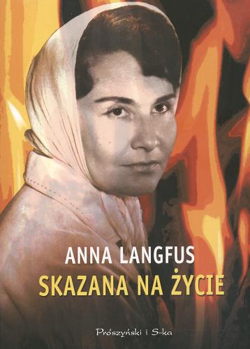 Okładka książki Skazana na życie / Anna Langfus ; przeł. Hanna Abramowicz ; [wstęp Julia Hartwig].