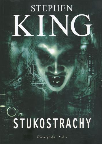 Okładka książki Stukostrachy / Stephen King ; tł. Łukasz Praski.