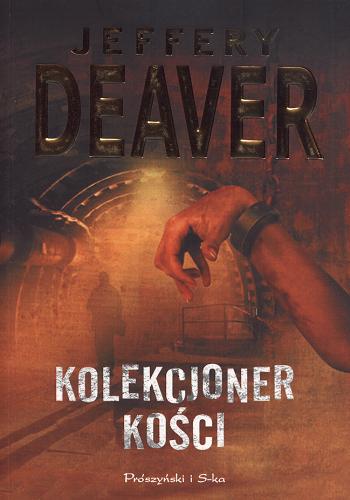 Okładka książki Kolekcjoner kości / Jeffery Deaver; przełożył Konrad Krajewski.