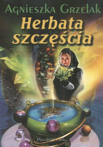 Okładka książki Herbata szczęścia / Agnieszka Grzelak.