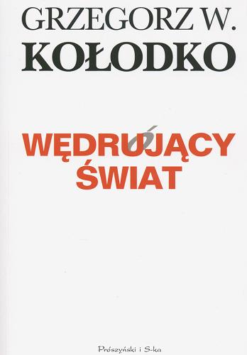 Okładka książki Wędrujący świat / Grzegorz W. Kołodko.
